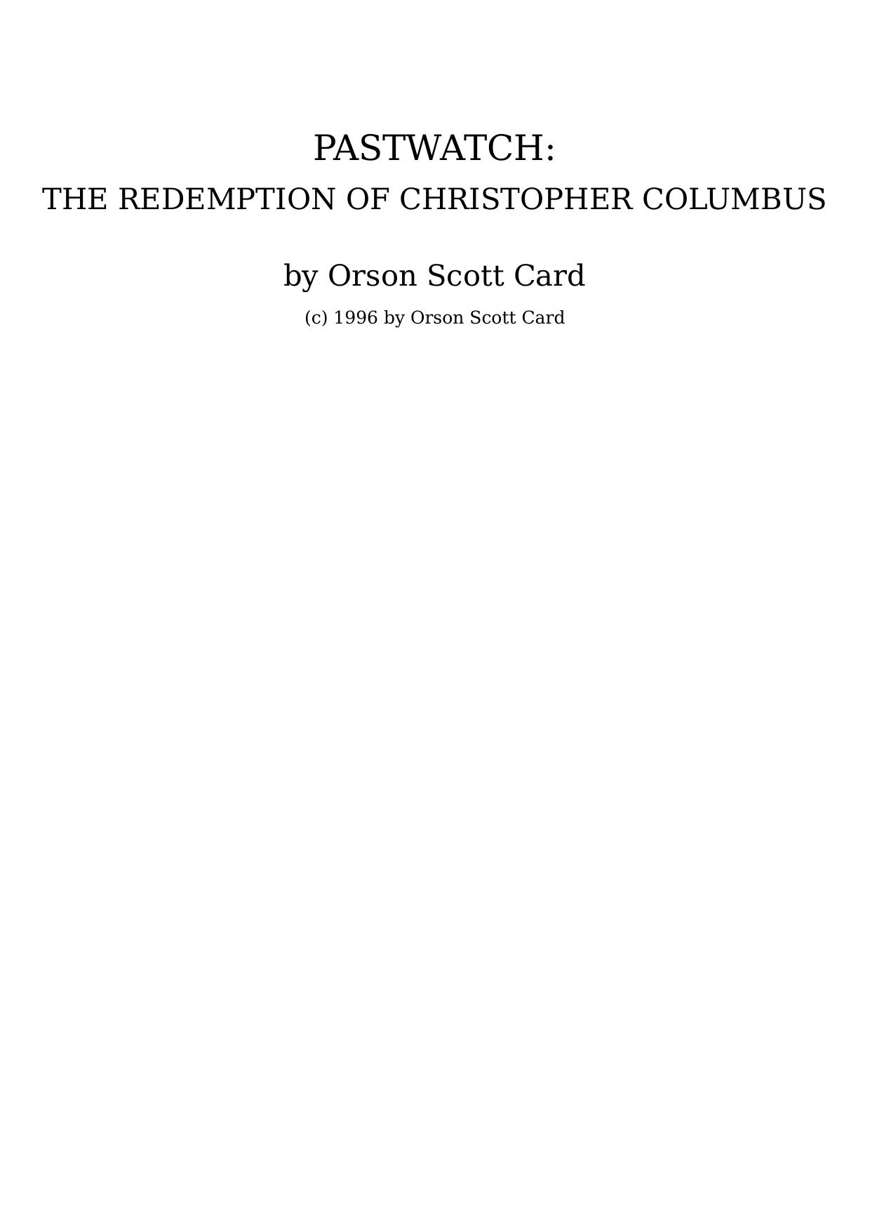 Card, Orson Scott - Pastwatch, The Redemtion of Christopher Columbus.txt