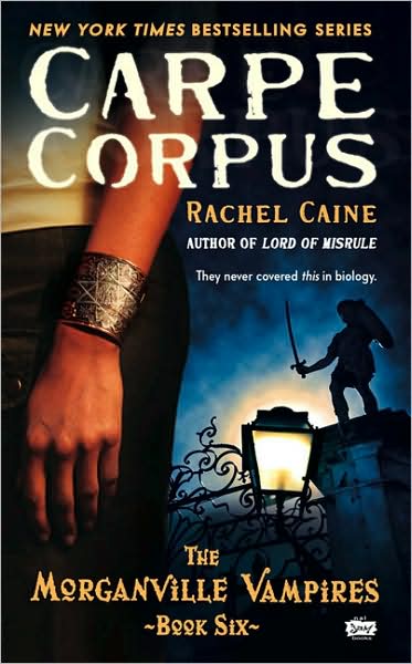 Morganville Vampires 6: Carpe Corpus