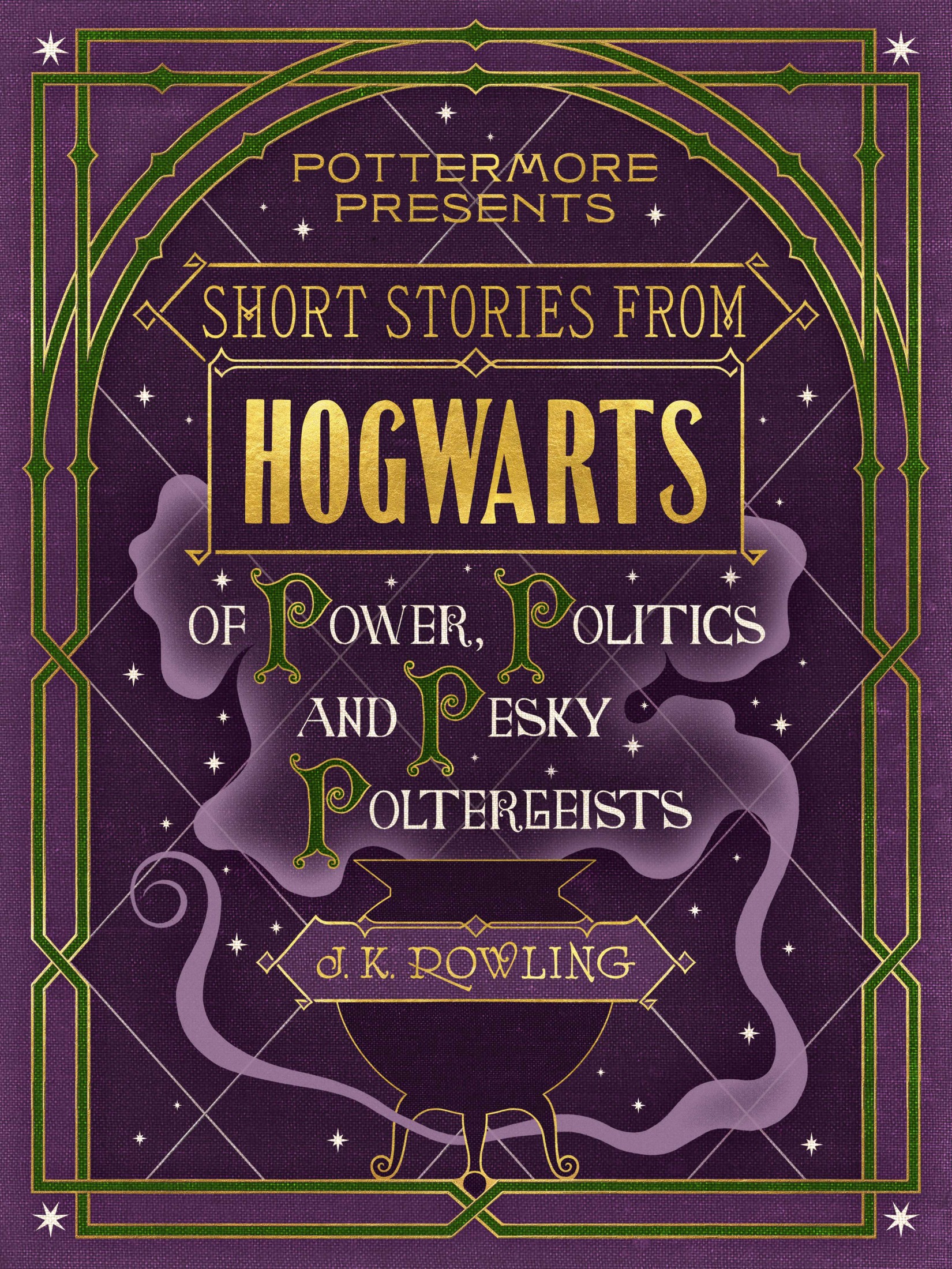 Short Stories from Hogwarts: Of Power, Politics and Pesky Poltergeists