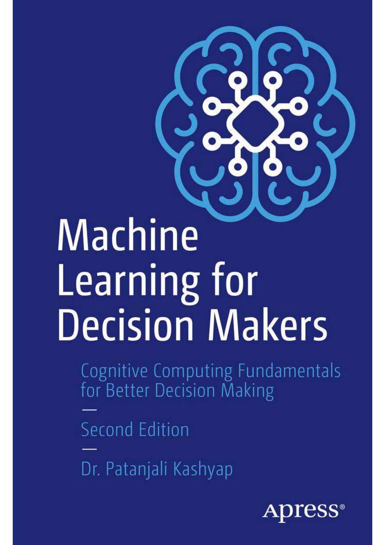 Kashyap P. Machine Learning for Decision Makers...2ed 2024