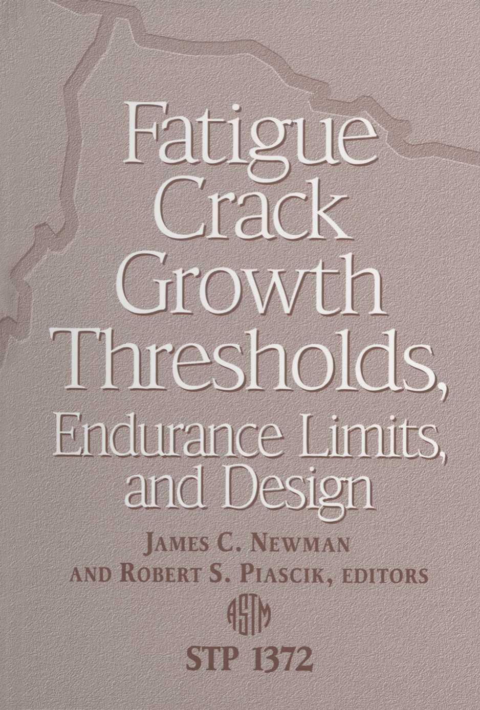 Newman J. Fatigue Crack Growth Thresholds, Endurance Limits, and Design 2000