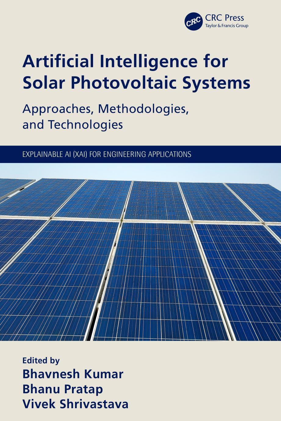 Artificial Intelligence for Solar Photovoltaic Systems; Approaches, Methodologies, and Technologies