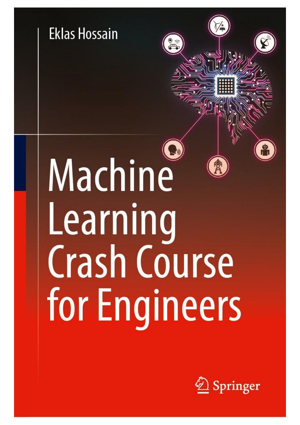 Hossain E. Machine Learning Crash Course for Engineers 2024