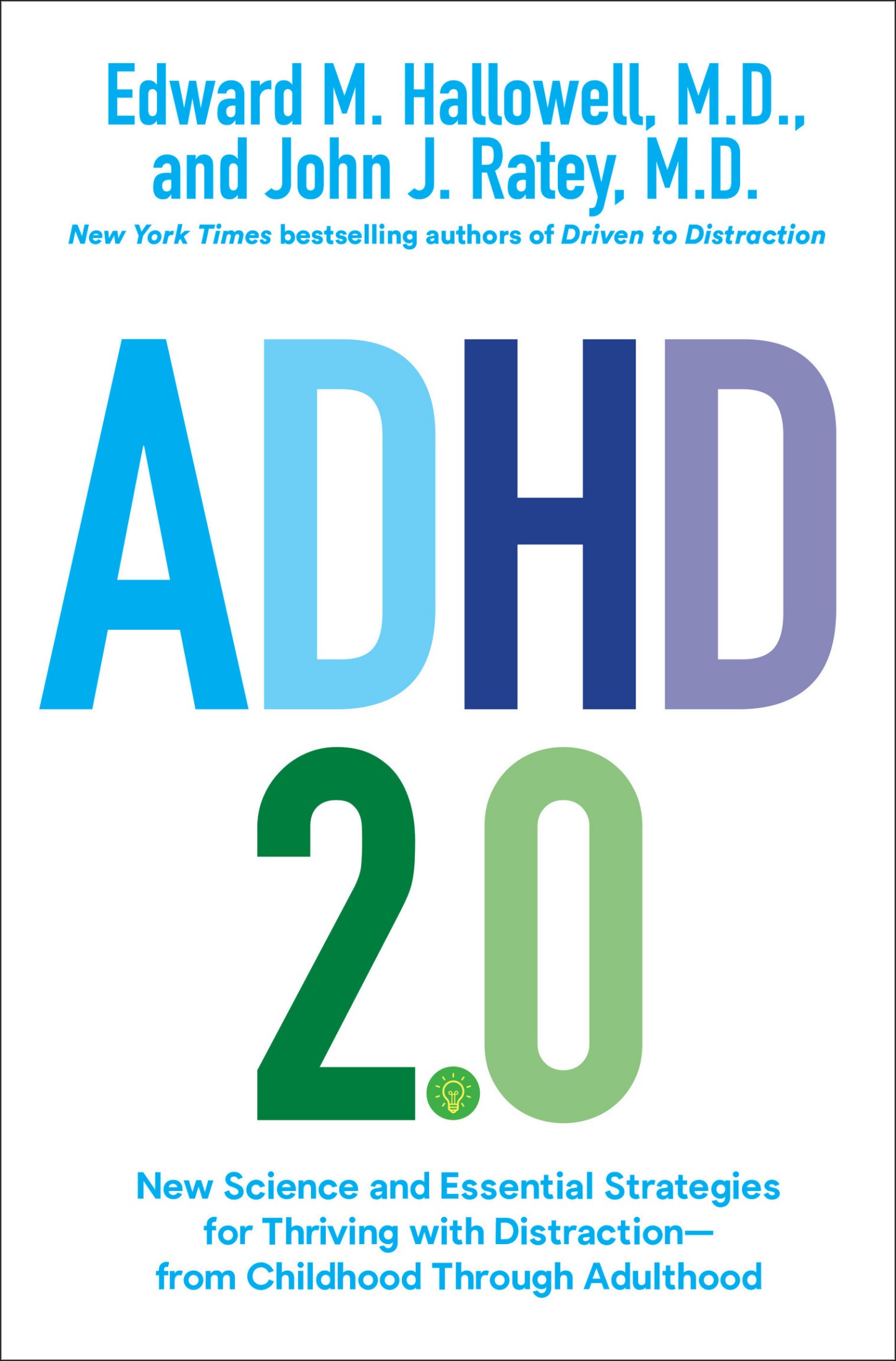 ADHD 2. 0: New Science and Essential Strategies for Thriving With Distraction--From Childhood Through Adulthood: New Science and Essential Strategies for Thriving with Distraction--from Childhood through Adulthood