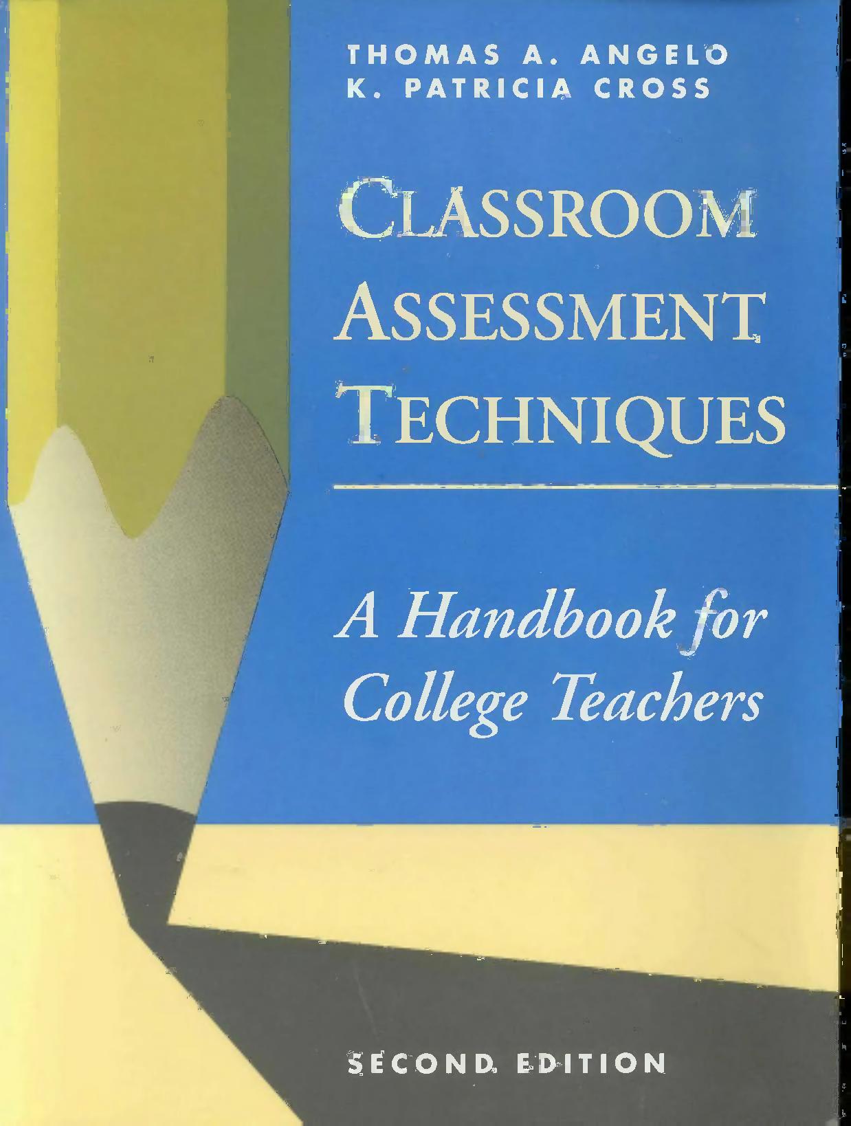 Classroom Assessment Techniques: A Handbook for College Teachers (Second Edition) (The Jossey-Bass Higher and Adult Education Series)