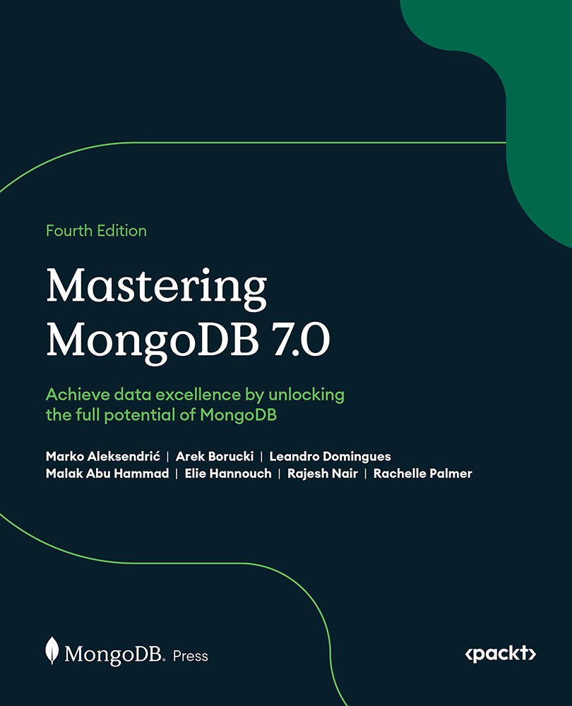 Mastering MongoDB 7.0 - Fourth Edition