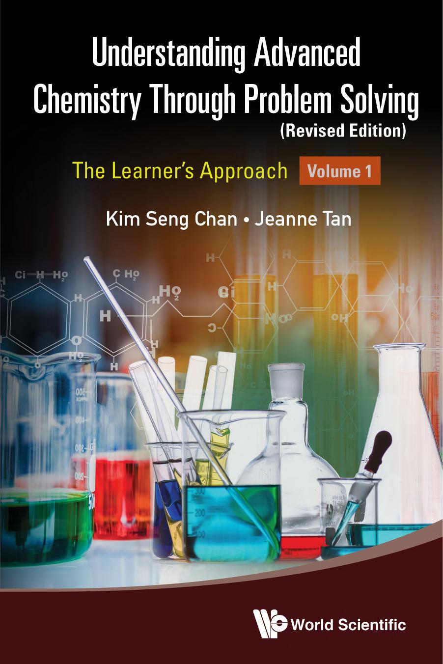 Understanding Advanced Chemistry Through Problem Solving : The Learner’s Approach (Revised Edition) (Volume 1) (338 Pages)