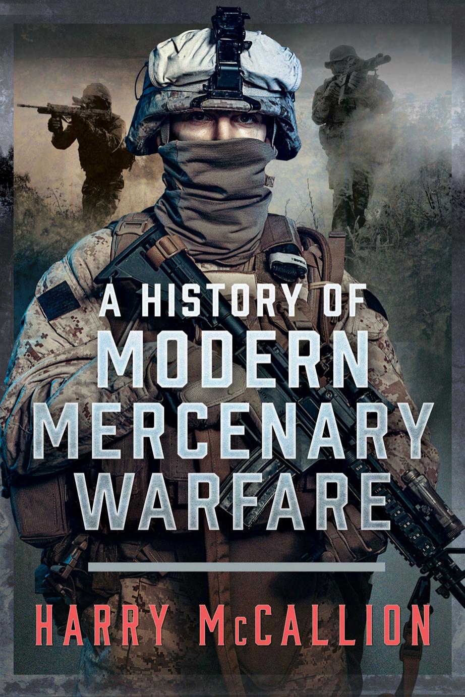 A History of Modern Mercenary Warfare