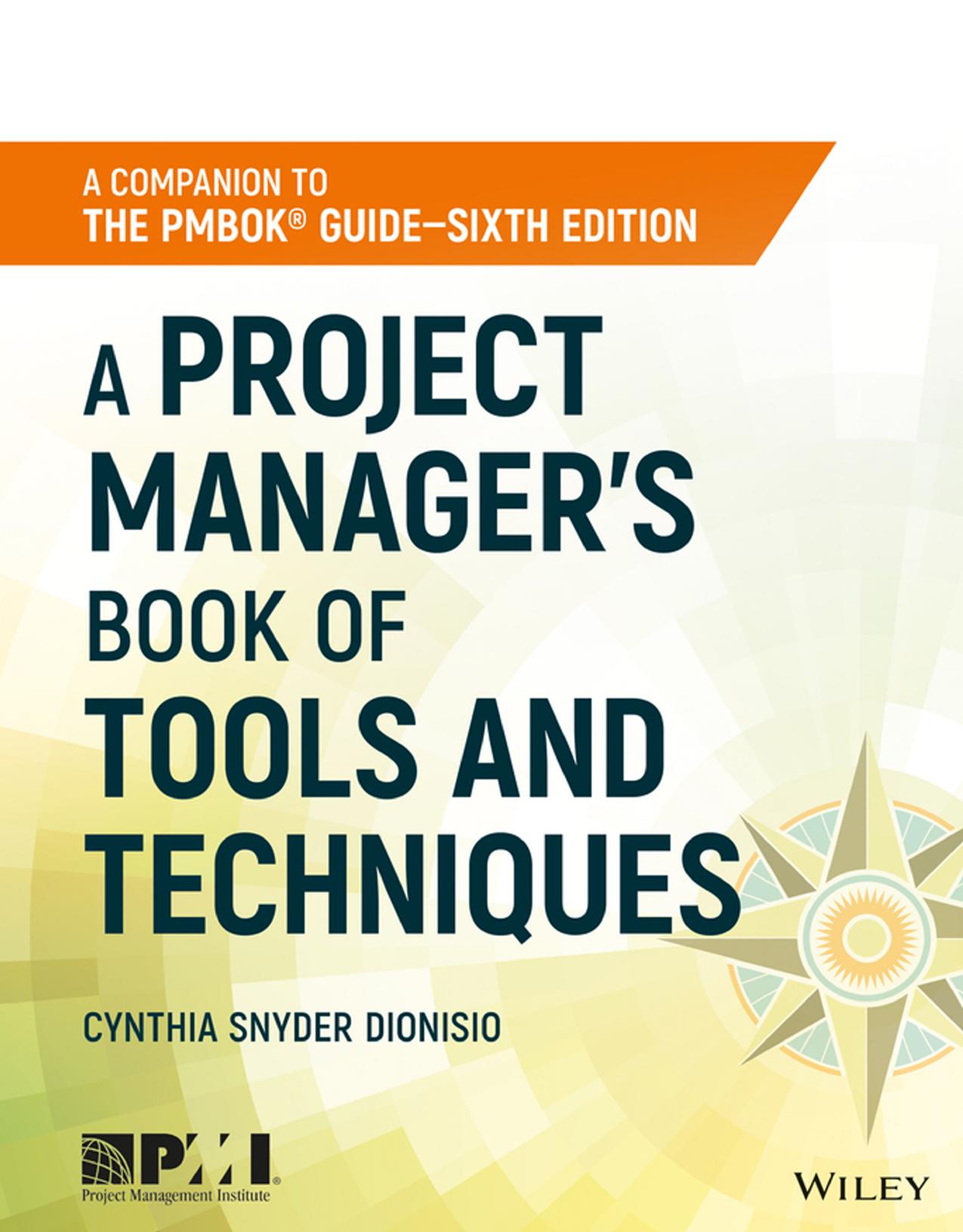 A Project Manager’s Book of Tools and Techniques: A Companion to the PMBOK® Guide – Sixth Edition