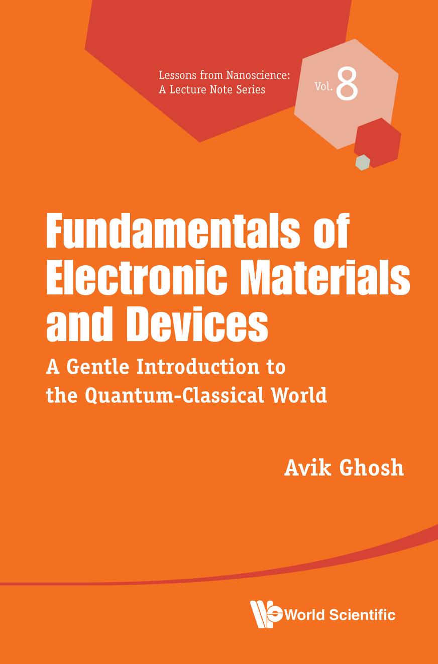 Fundamentals of Electronic Materials and Devices: A Gentle Introduction to the Quantum-Classical World (348 Pages)