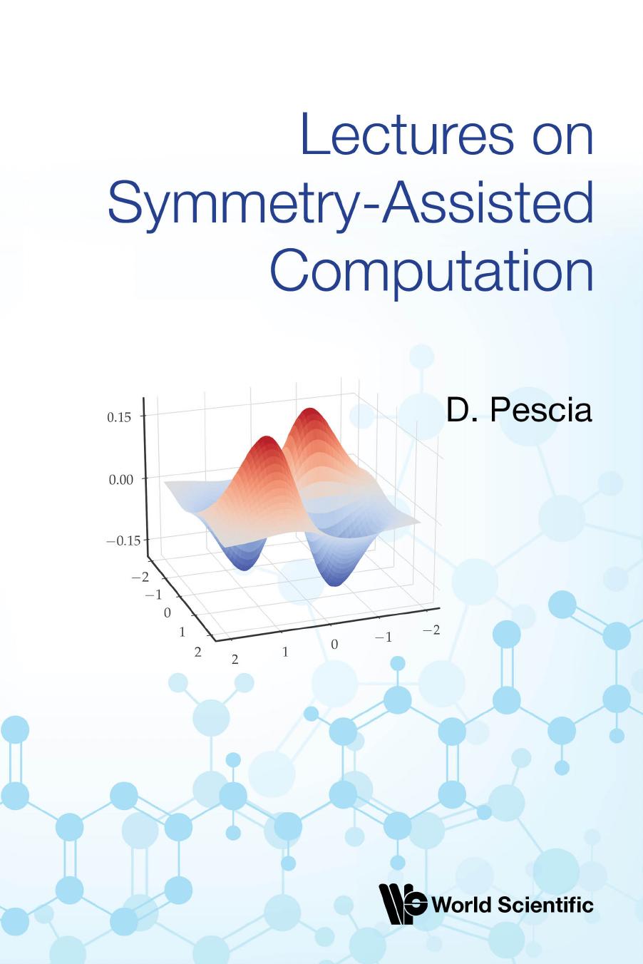 Lectures on Symmetry-Assisted Computation (648 Pages)