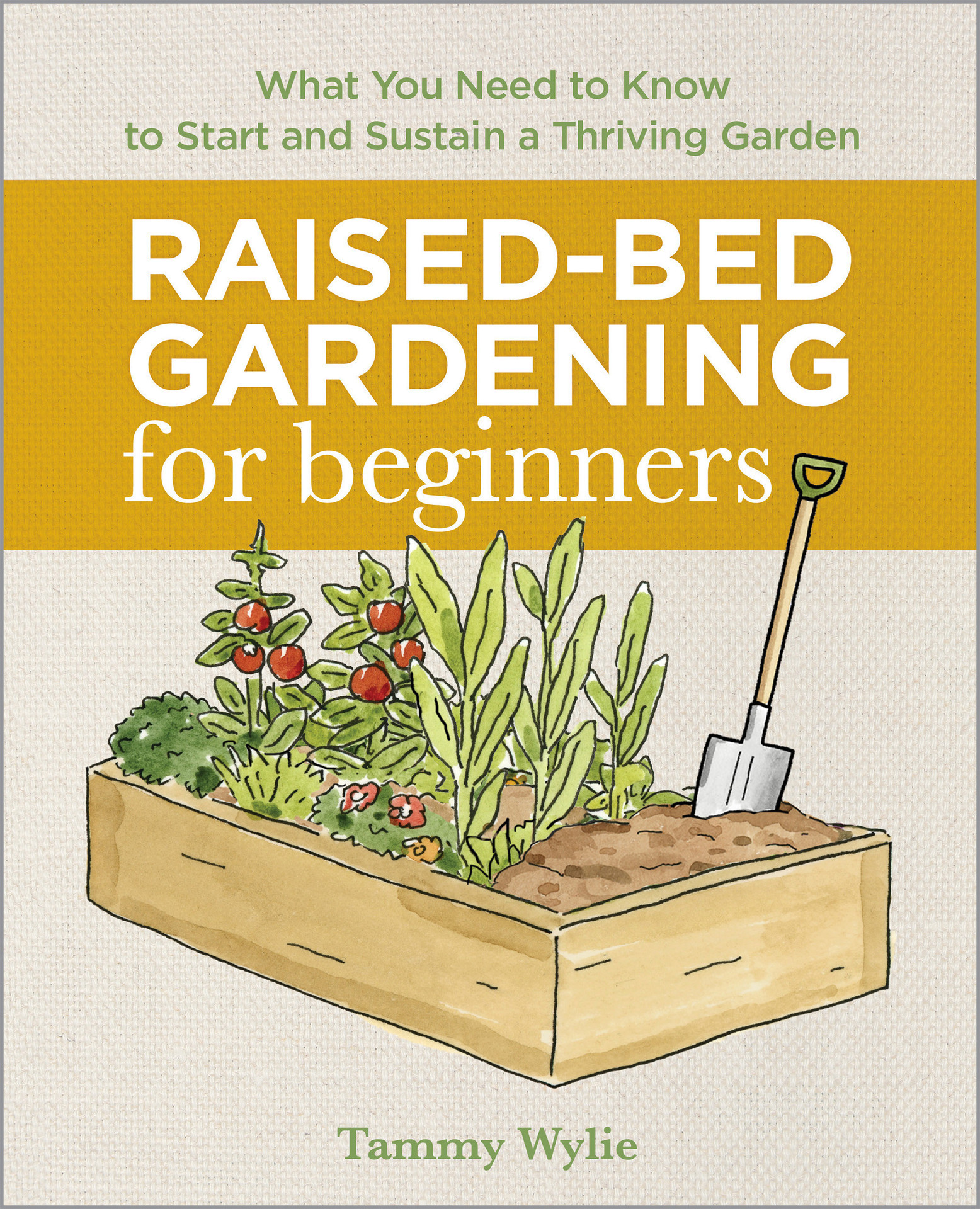 Raised Bed Gardening for Beginners: Everything You Need to Know to Start and Sustain a Thriving Garden