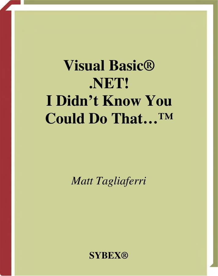 Visual Basic® .NET! I Didn’t Know You Could Do That…™