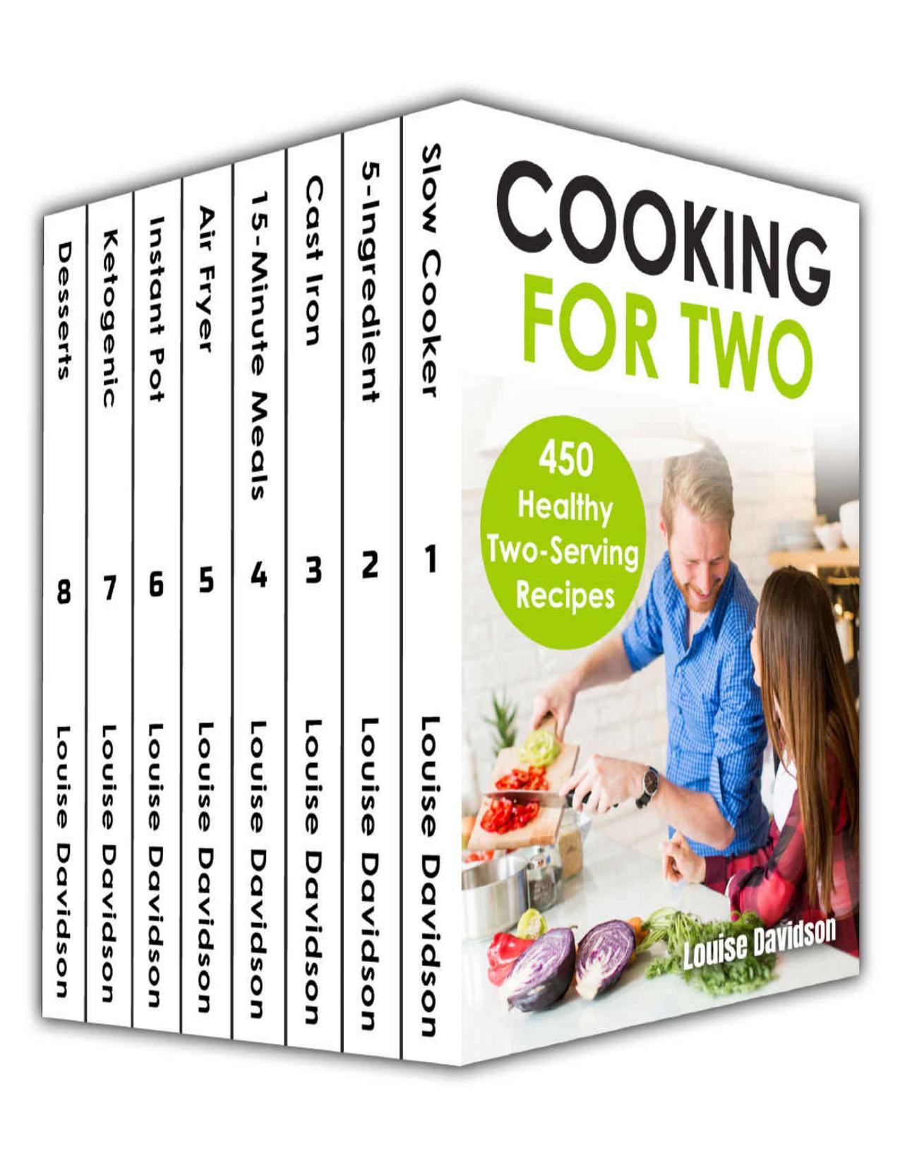 Cooking for Two Cookbook 450 Healthy Two-Serving Recipes Box Set 8 books in 1 including