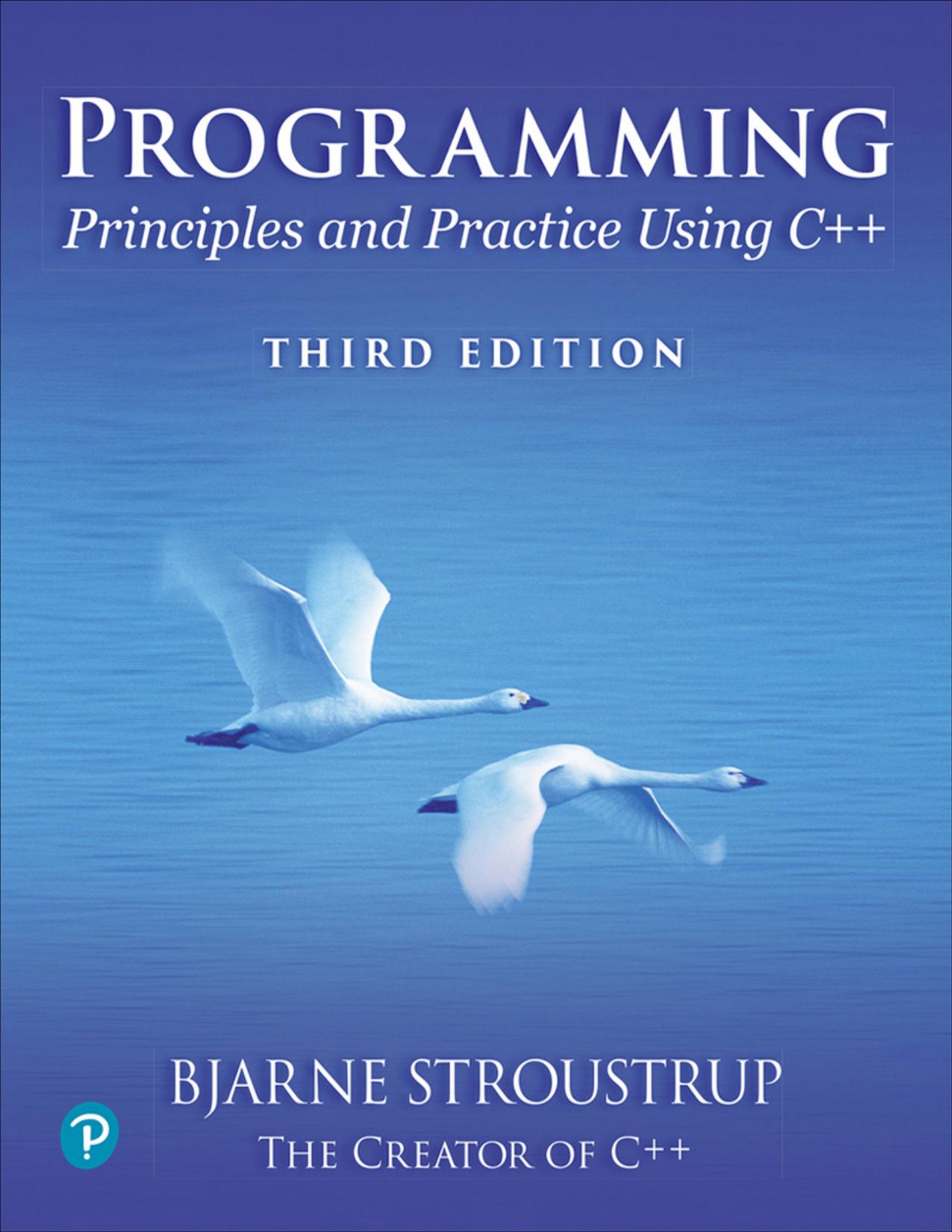 Programming: Principles and Practice Using C++: Third Edition