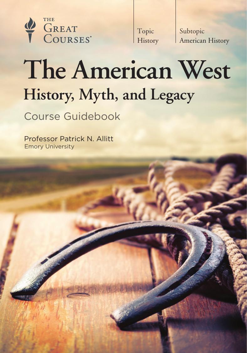 The American West—History, Myth, and Legacy