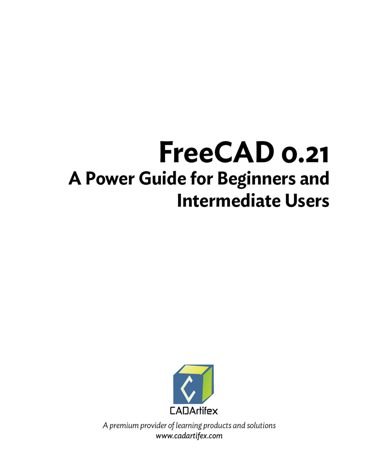 FreeCAD 0.21: A Power Guide for Beginners and Intermediate Users