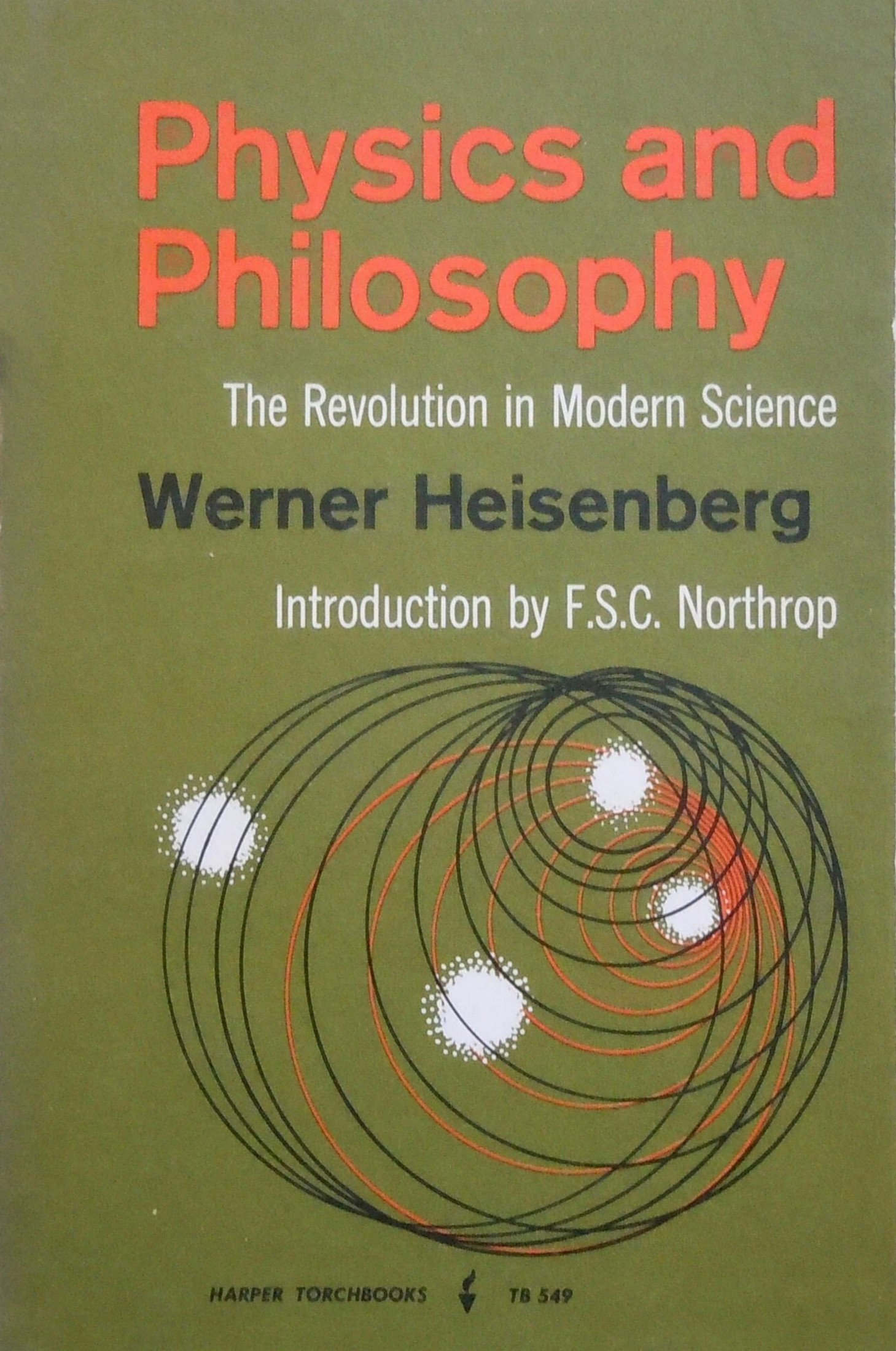 Physics and Philosophy: The Revolution in Modern Science