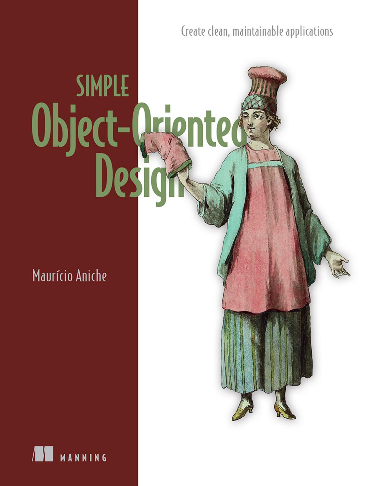 Simple Object-Oriented Design: Create clean, maintainable applications (for True Epub)