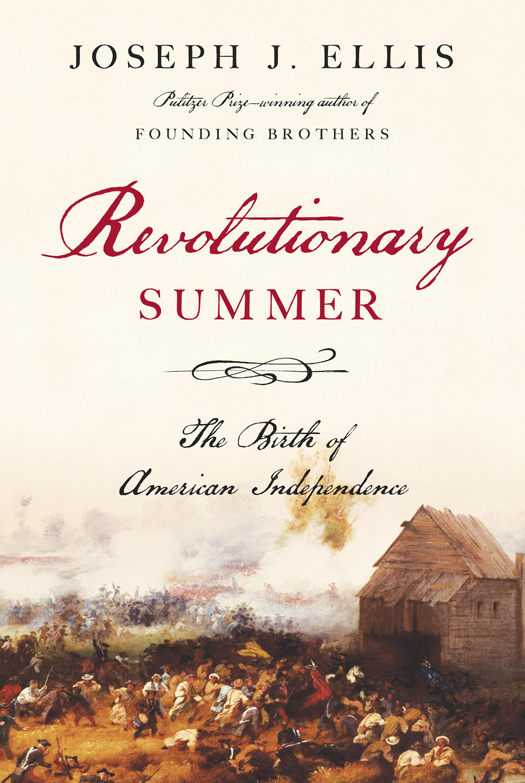 Revolutionary Summer: The Birth of American Independence