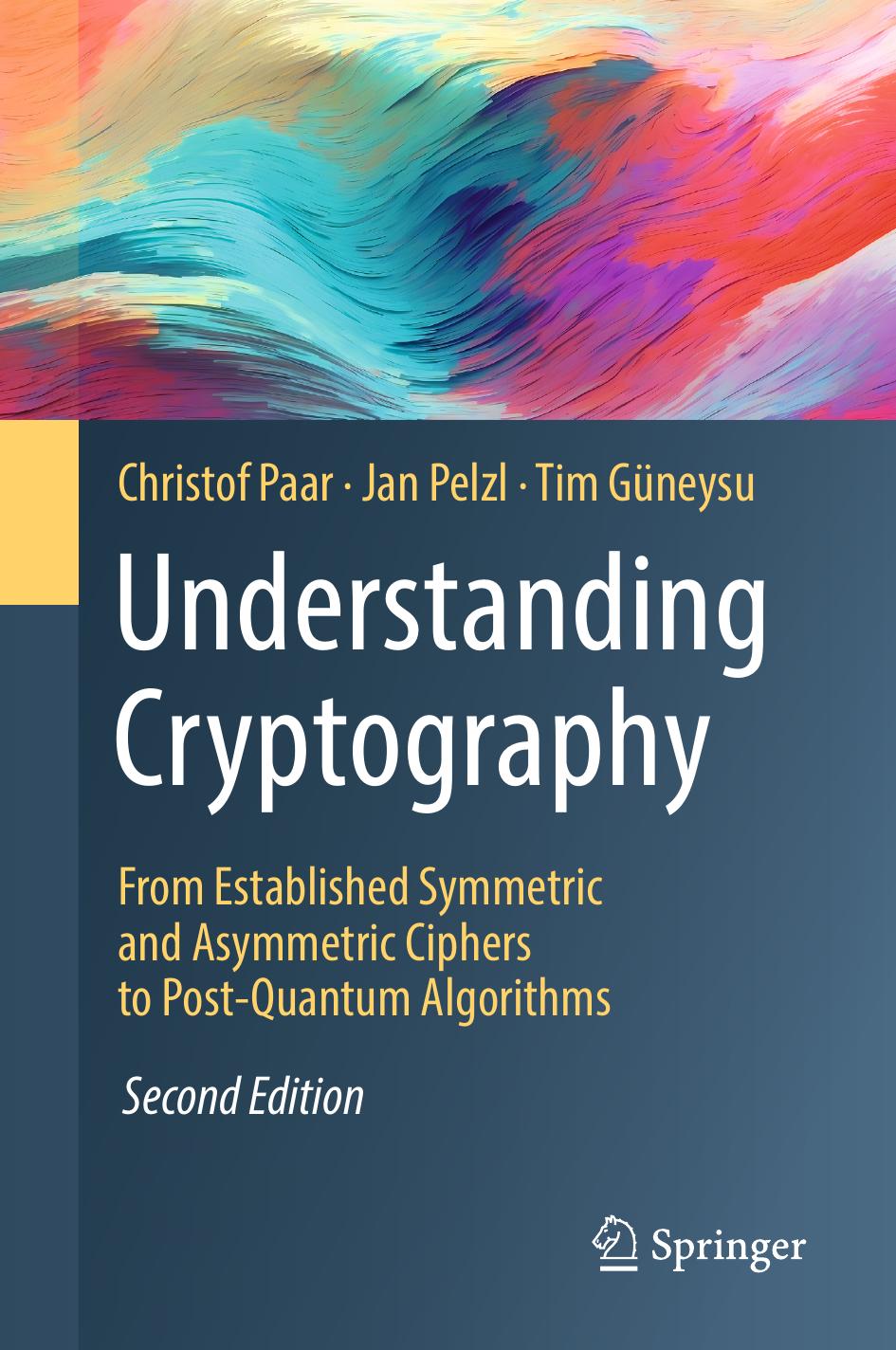 Paar C. Understanding Cryptography...Ciphers to Post-Quantum Algorithms 2024