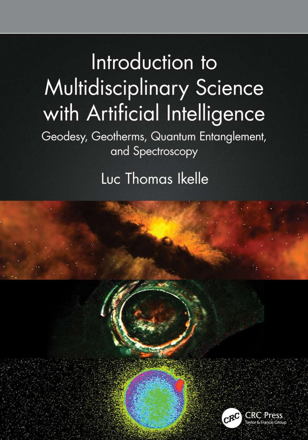 Introduction to Multidisciplinary Science with Artificial Intelligence: Geodesy, Geotherms, Quantum Entanglement, and Spectroscopy