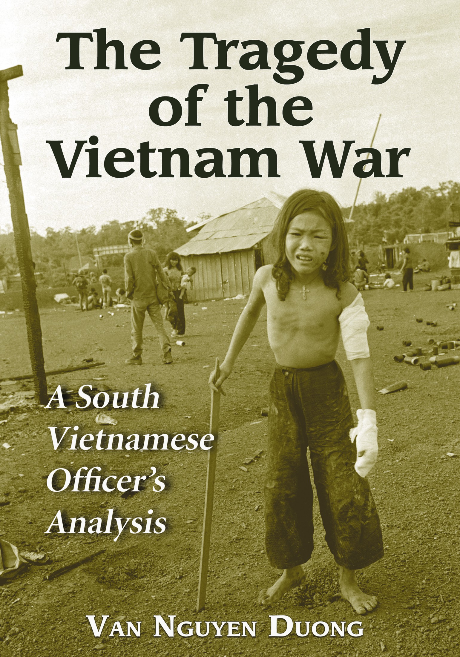 The Tragedy of the Vietnam War: A South Vietnamese Officer’s Analysis