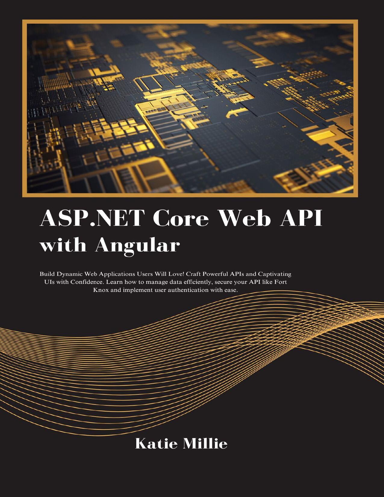 ASP.NET Core Web API with Angular: Build Dynamic Web Applications Users Will Love! Craft Powerful APIs and Captivating UIs with Confidence. Learn how to manage data efficiently, secure your API …