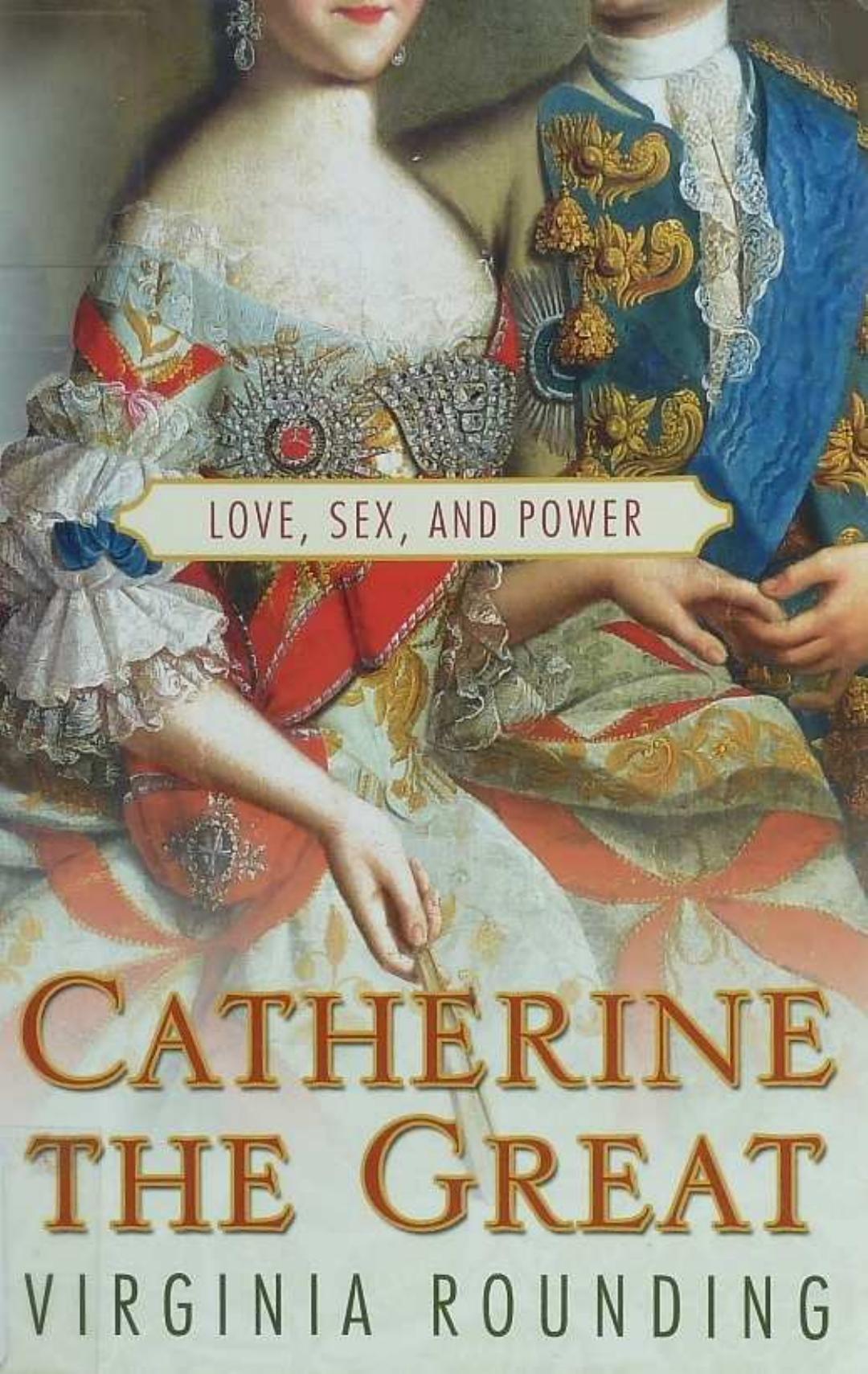 Catherine the Great(by Virginia Rounding)