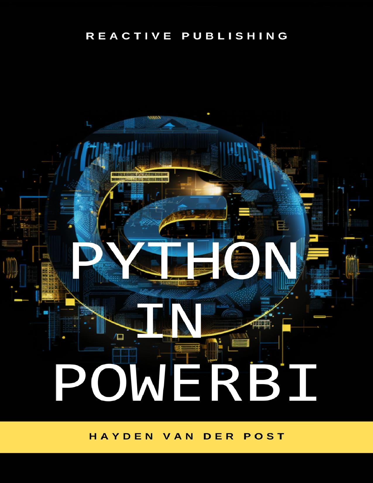 Python in Power BI: Unleash the Power of Python for Dynamic Data Analysis: A Comprehensive Guide to Data Visualization