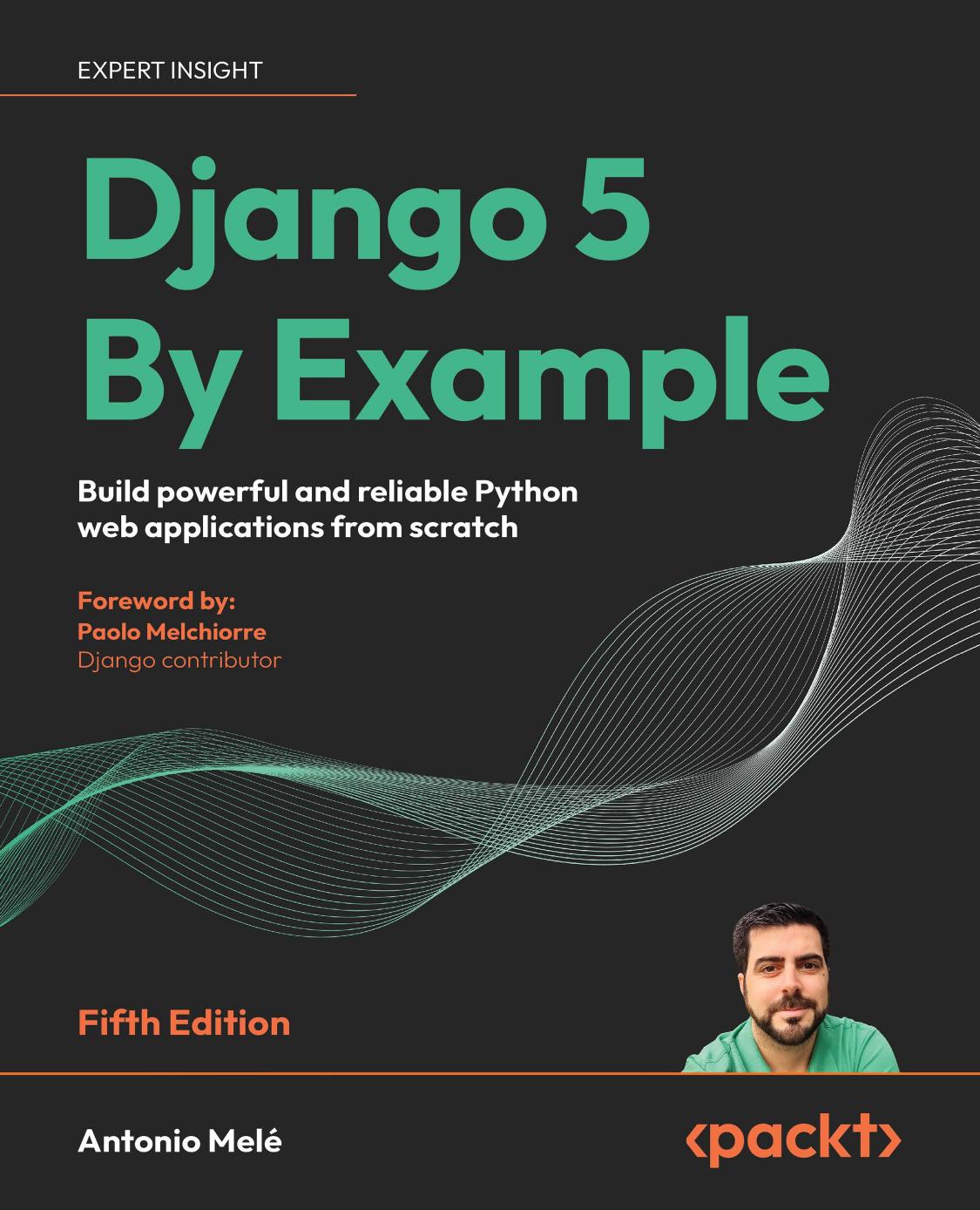 Mele A. Django 5 By Example.Build powerful and reliable Python web apps 5ed 2024