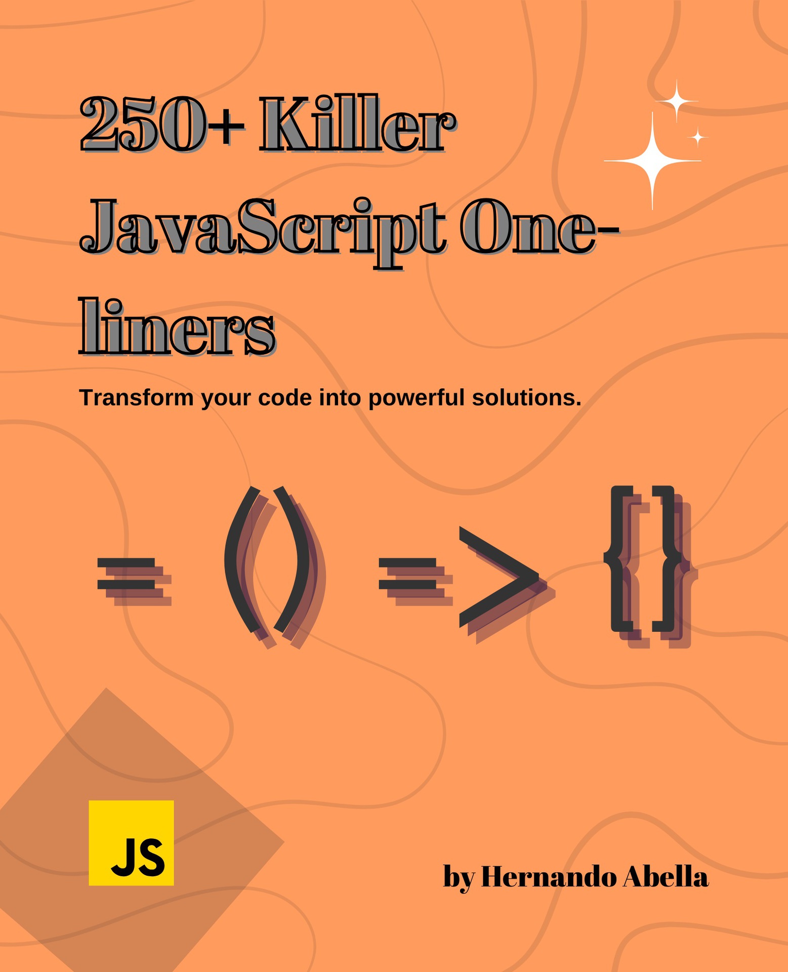 250+ JavaScript Killer One-Liners: Transform your code into powerful solutions