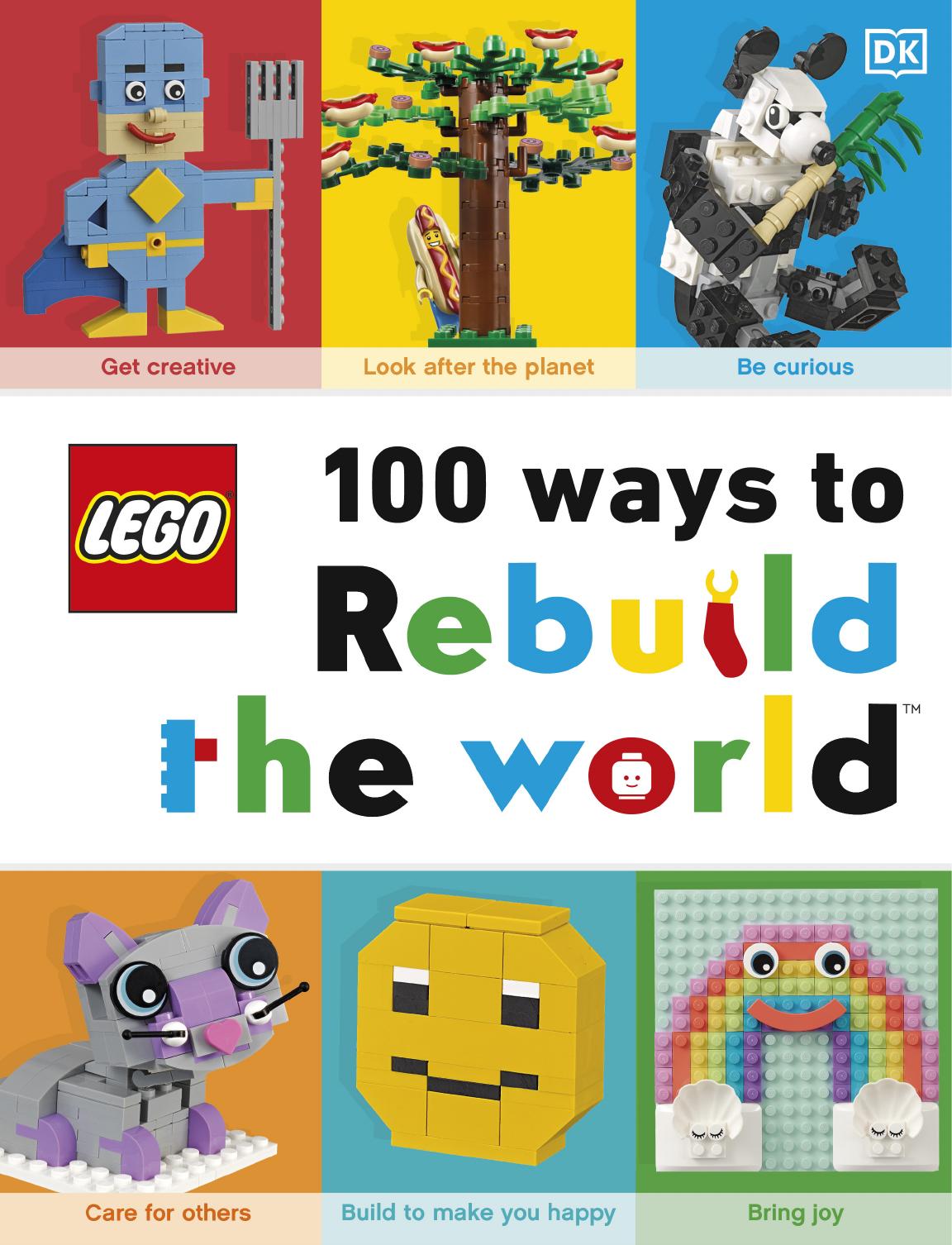 LEGO 100 Ways to Rebuild the World: Get inspired to make the world an awesome place!