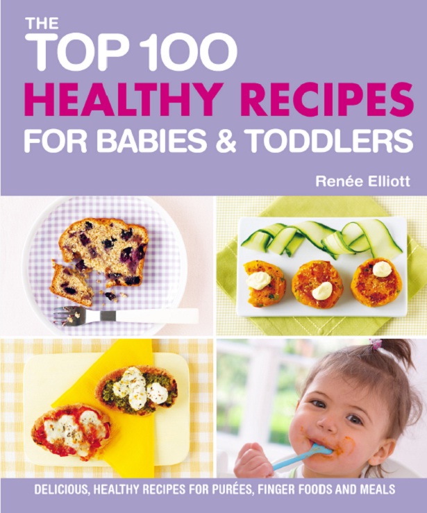 The Top 100 Healthy Recipes for Babies & Toddlers