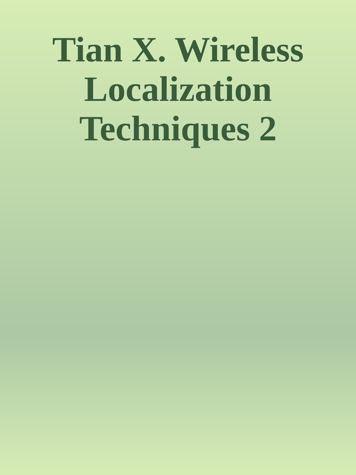 Tian X. Wireless Localization Techniques 2