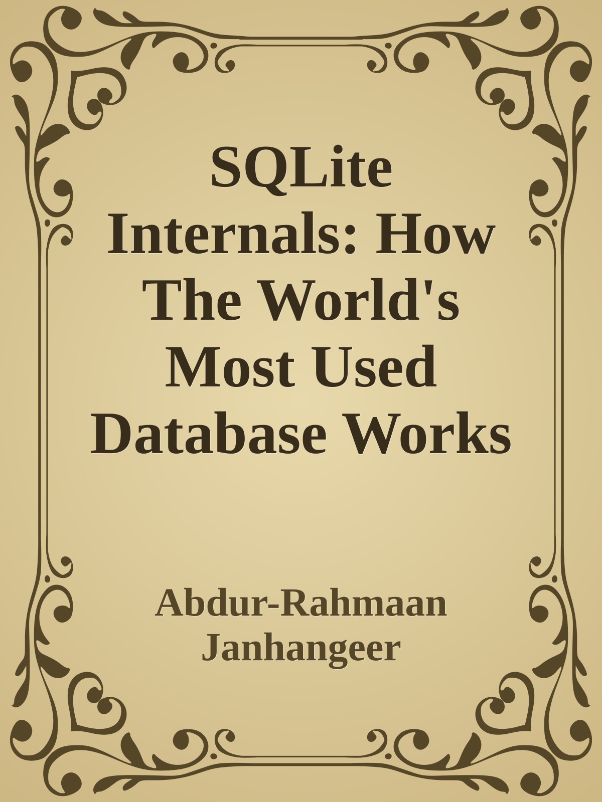 SQLite Internals: How The World's Most Used Database Works