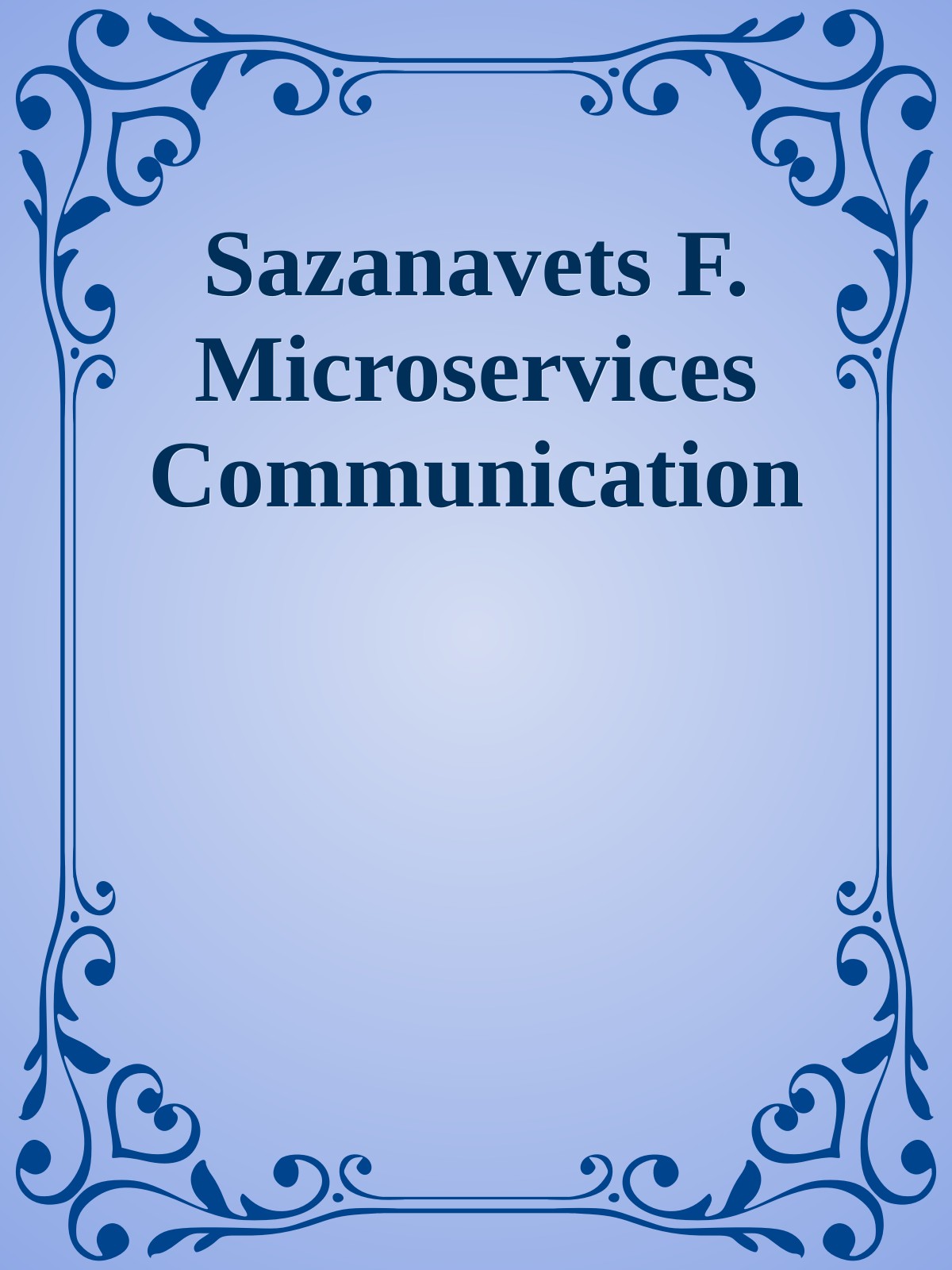 Sazanavets F. Microservices Communication