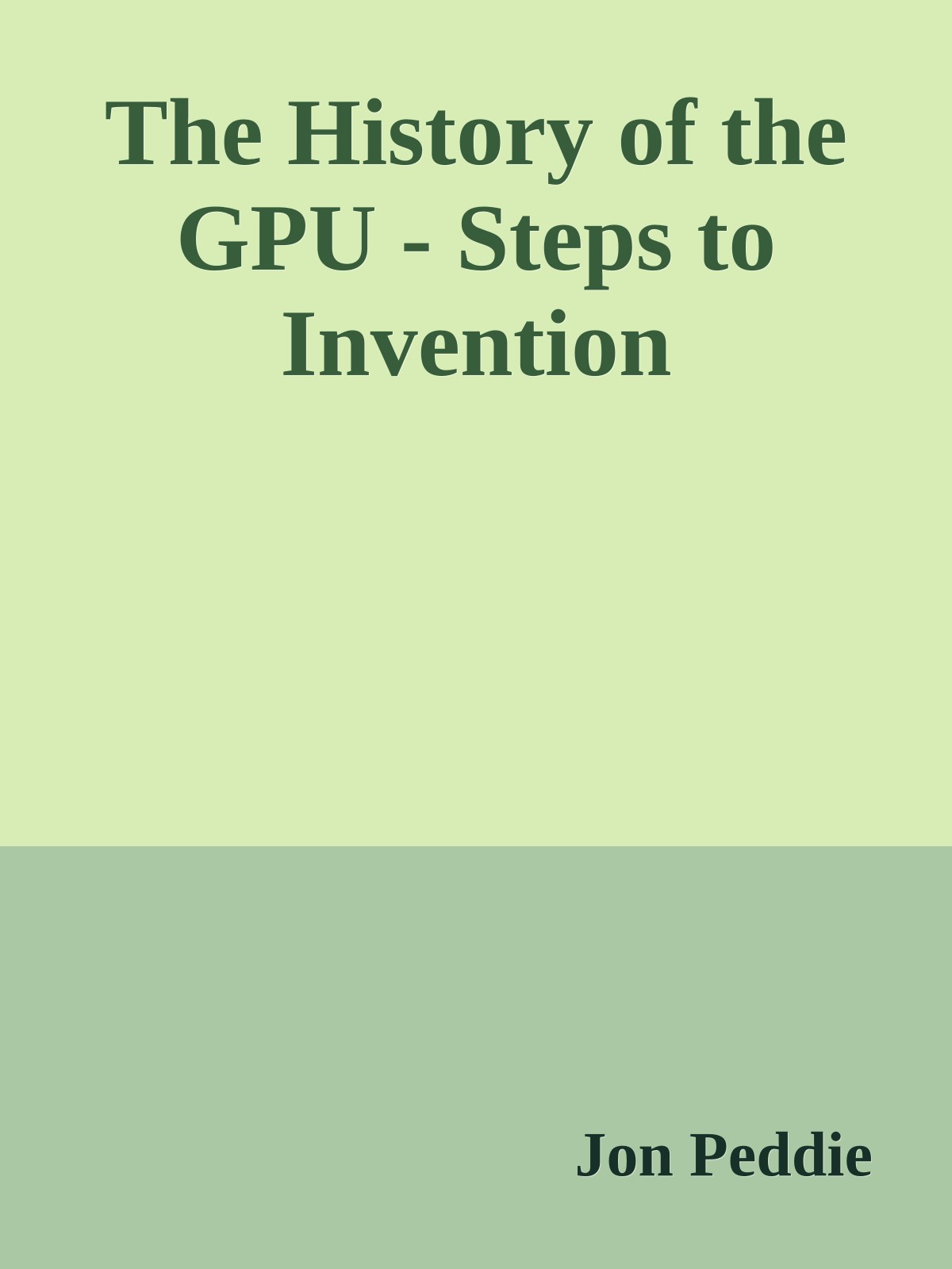 The History of the GPU - Steps to Invention