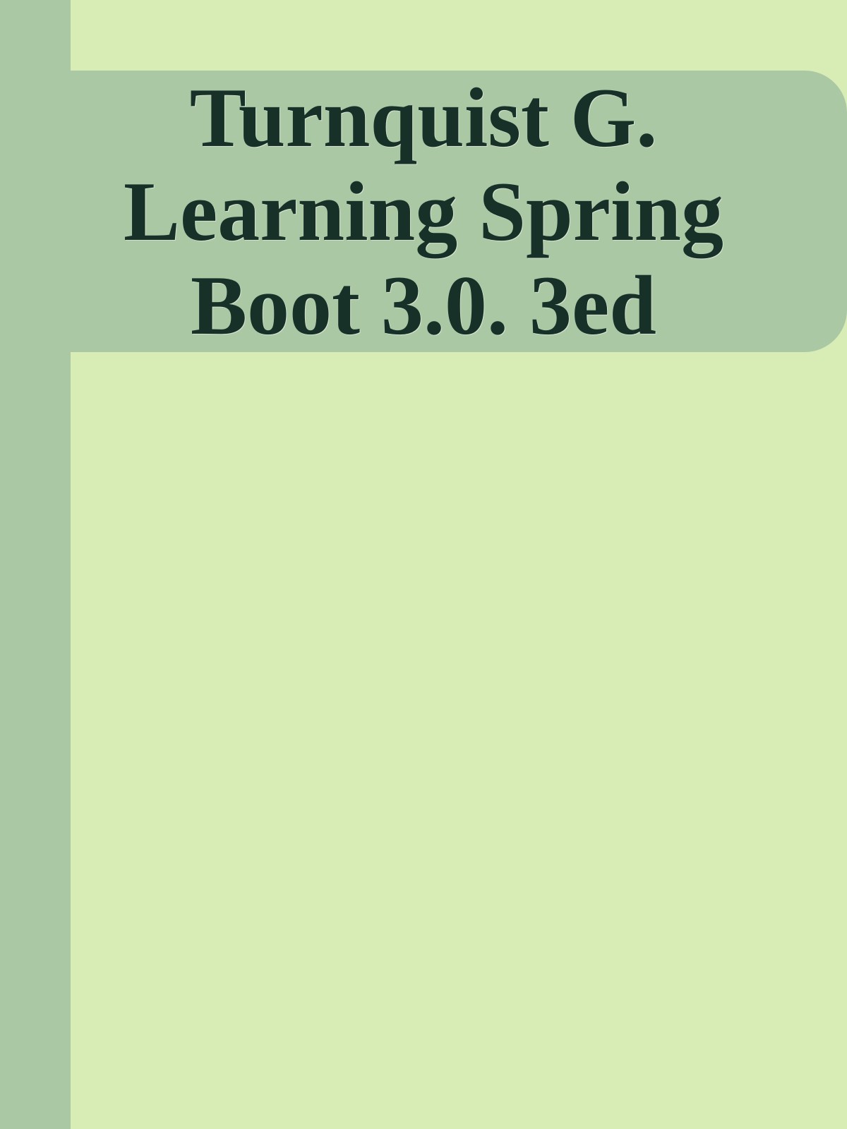 Turnquist G. Learning Spring Boot 3.0. 3ed