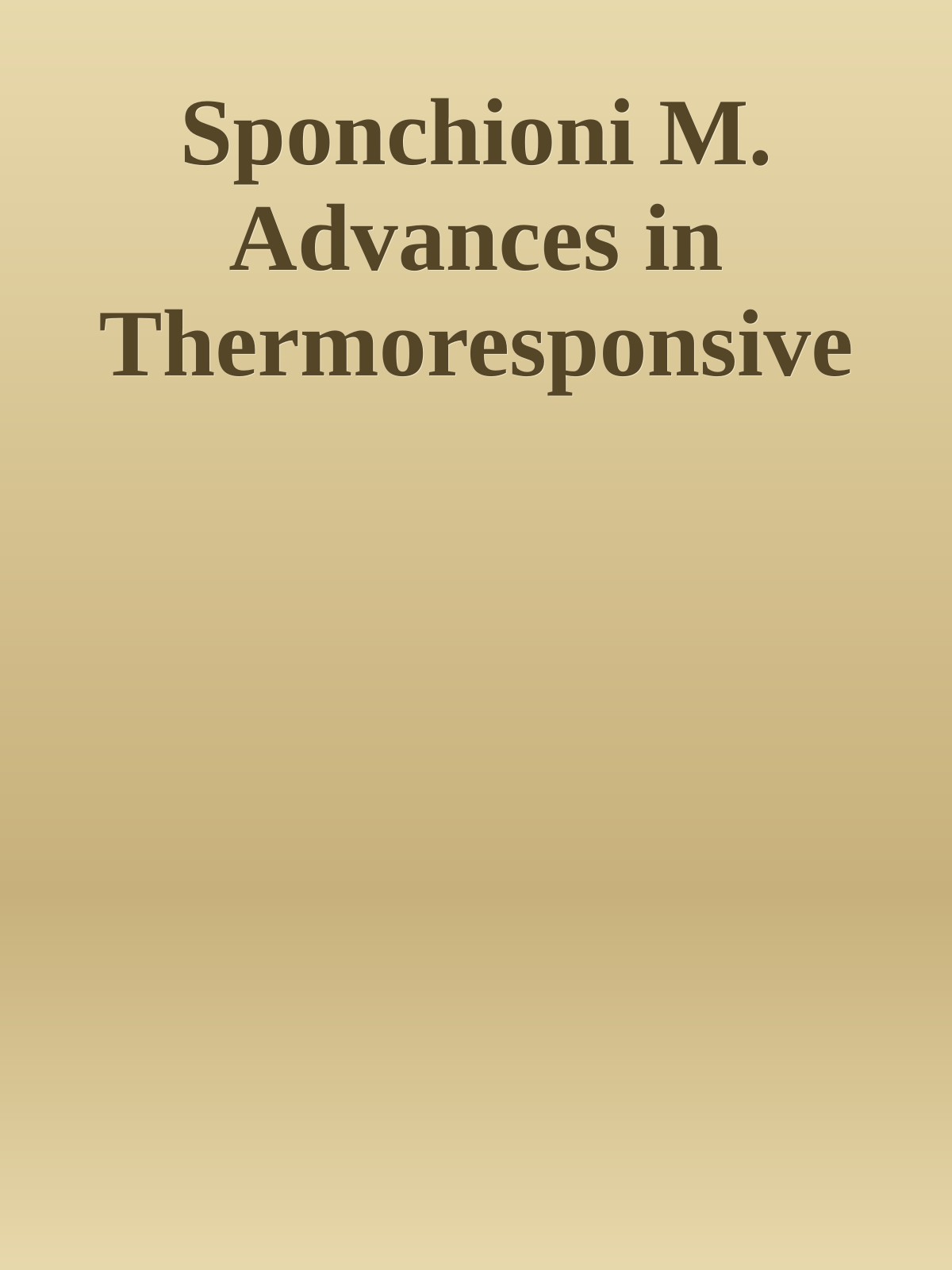 Sponchioni M. Advances in Thermoresponsive