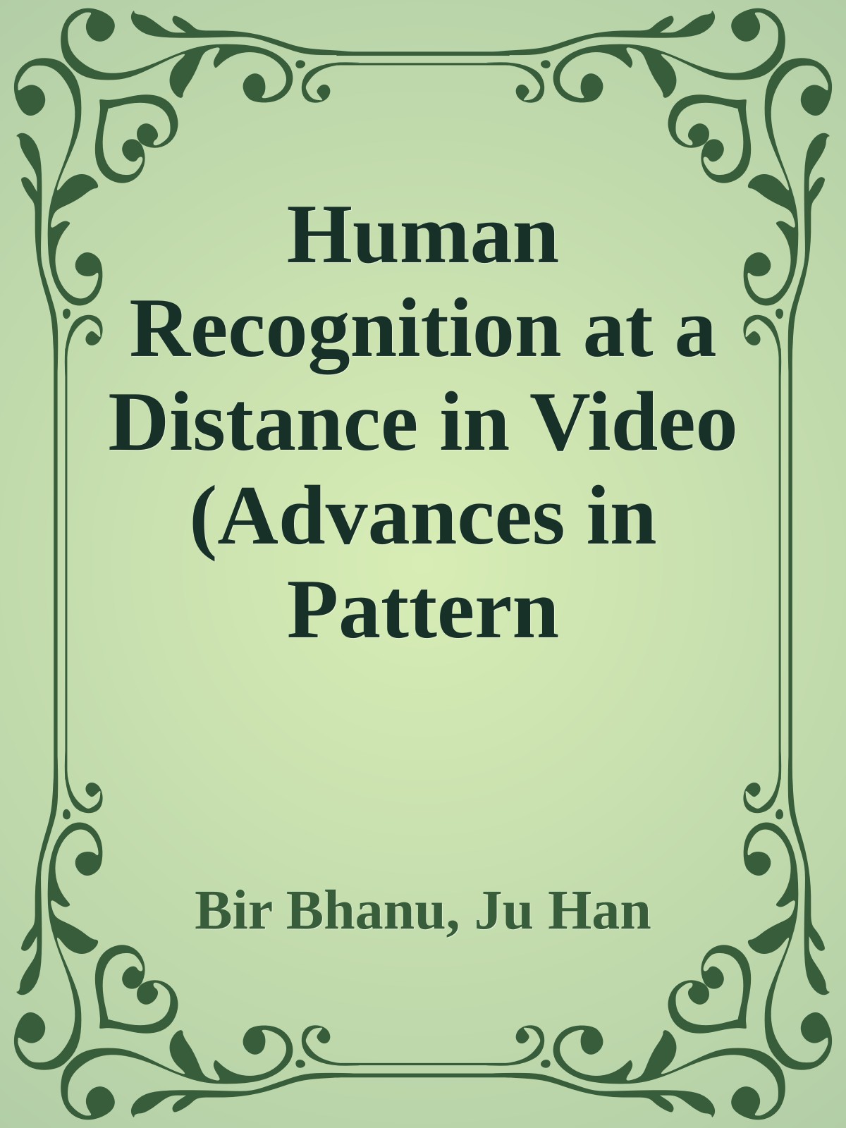 Human Recognition at a Distance in Video (Advances in Pattern Recognition)