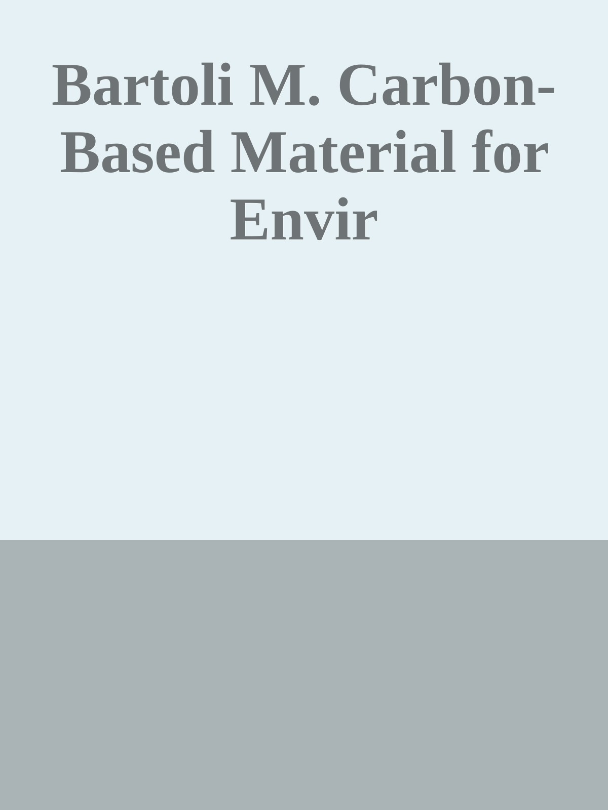 Bartoli M. Carbon-Based Material for Envir