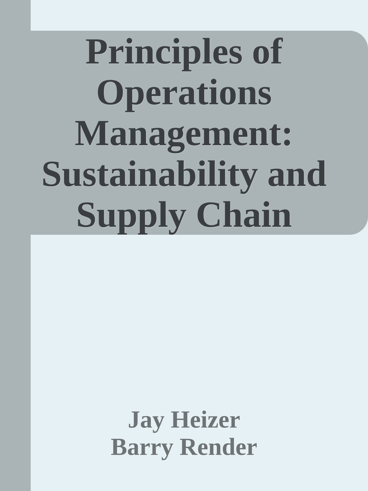 Principles of Operations Management: Sustainability and Supply Chain Management