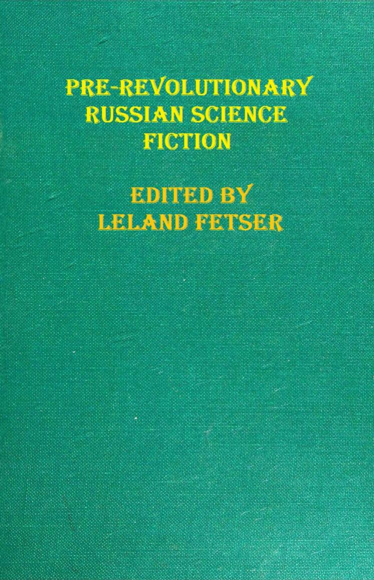 Pre-Revolutionary Russian Science Anthology (Seven Utopias and a Dream)