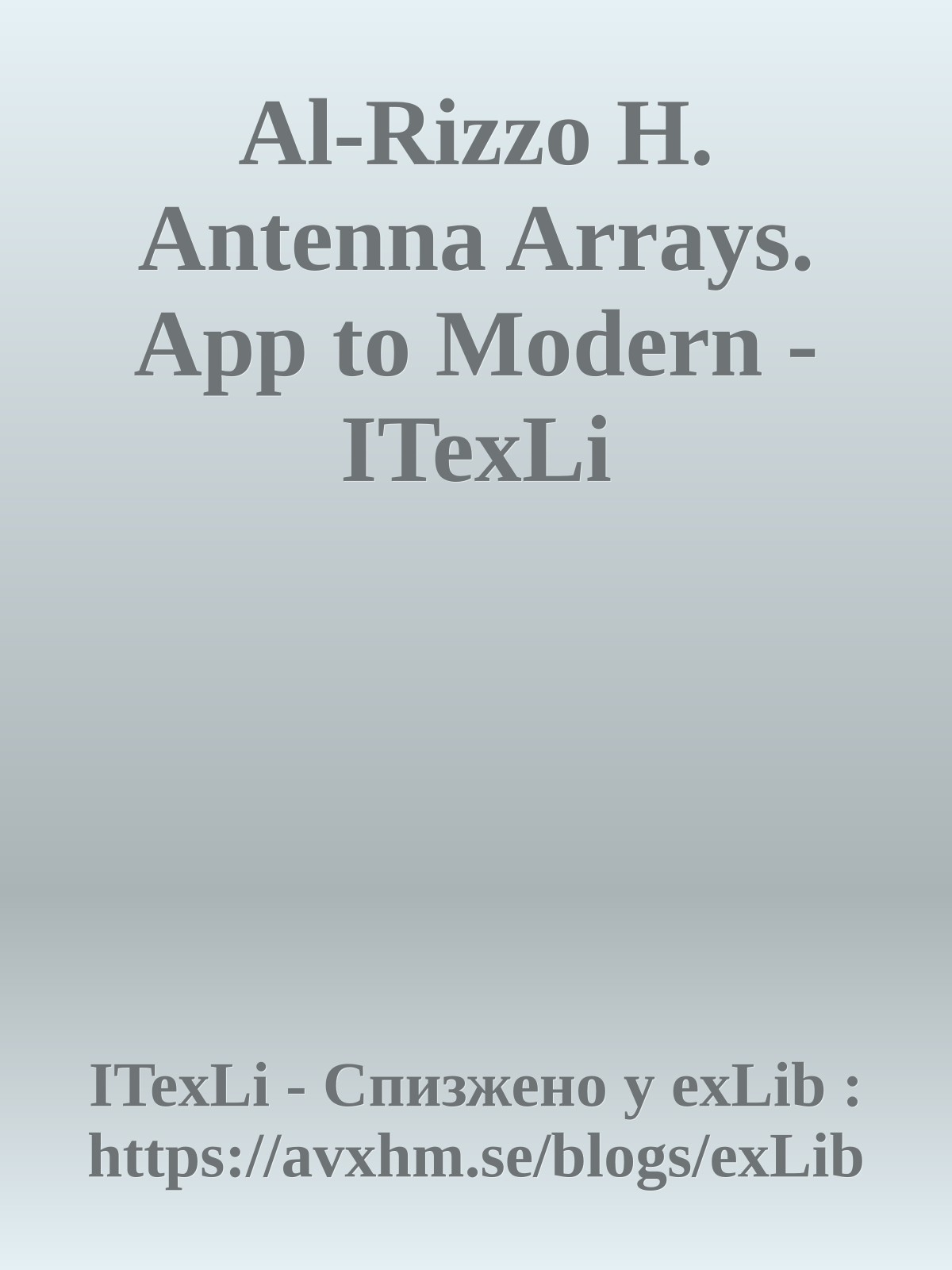 Al-Rizzo H. Antenna Arrays. App to Modern - ITexLi