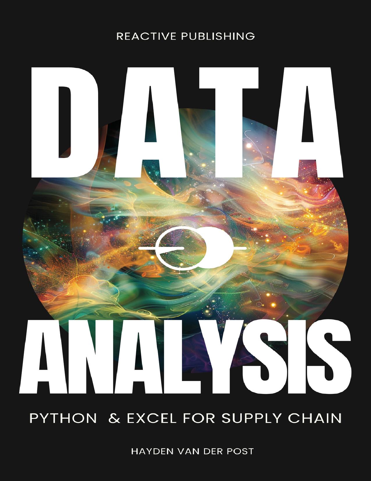 Data Analysis: Python & Excel for Supply Chain: The ultimate analytics guide for Supply Chain 2024 (Supply Chain Analytica)