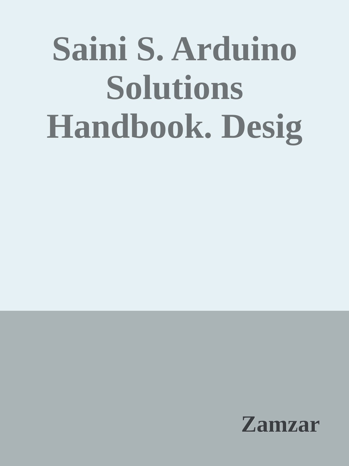 Saini S. Arduino Solutions Handbook. Desig