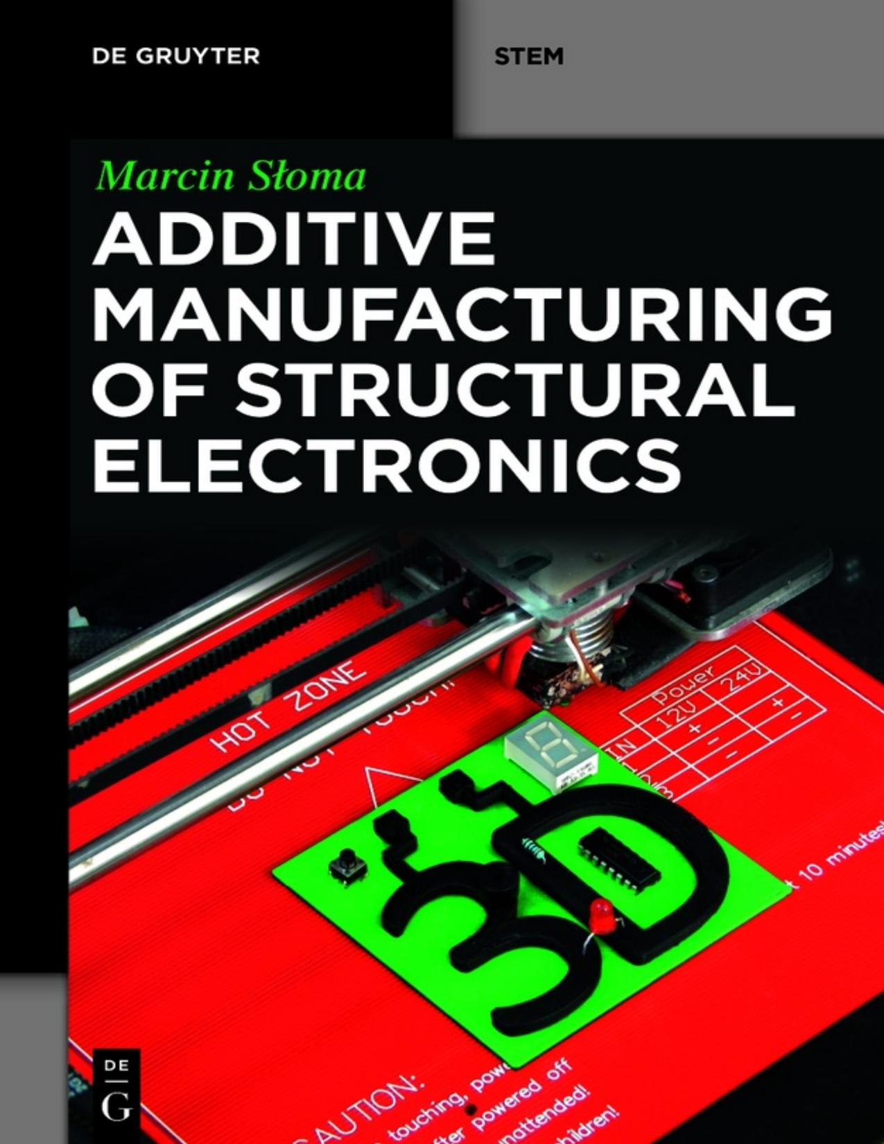 Additive Manufacturing of Structural Electronics