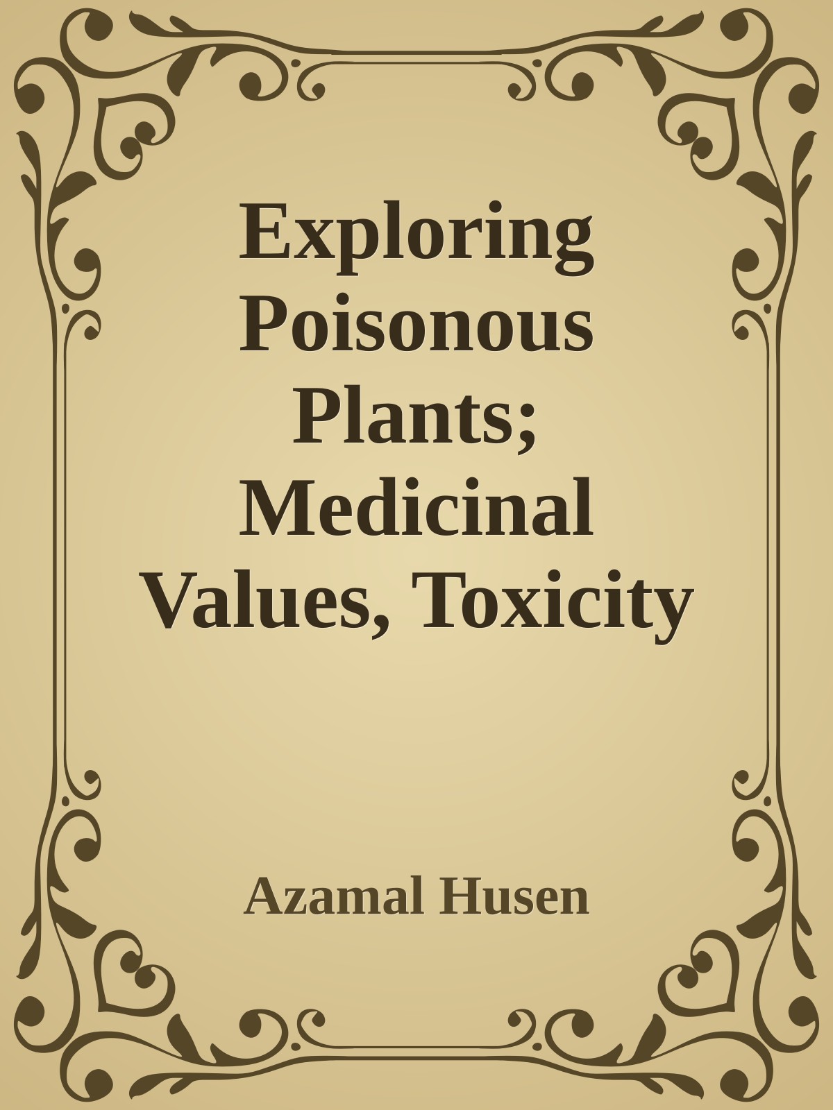 Exploring Poisonous Plants; Medicinal Values, Toxicity Responses, and Therapeutic Uses