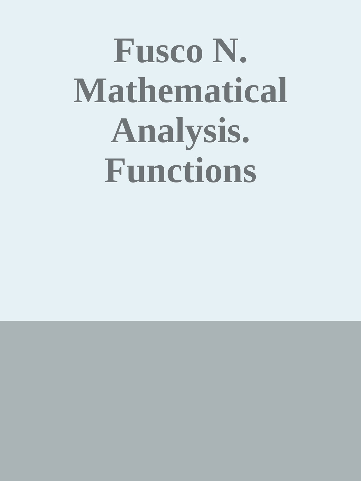 Fusco N. Mathematical Analysis. Functions